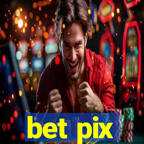 bet pix